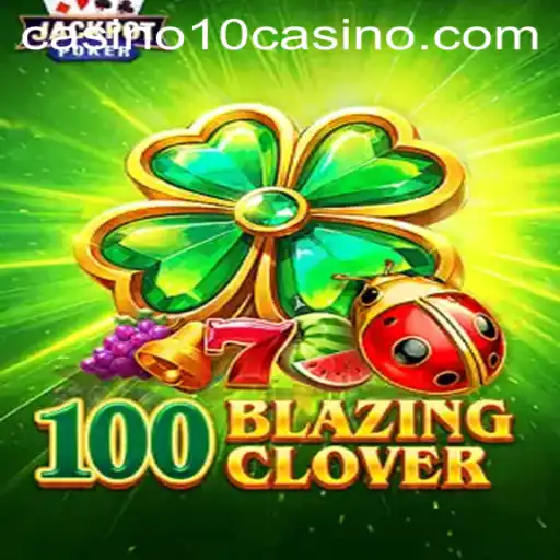 Experience the Thrilling World of 100BlazingClover Casino Game